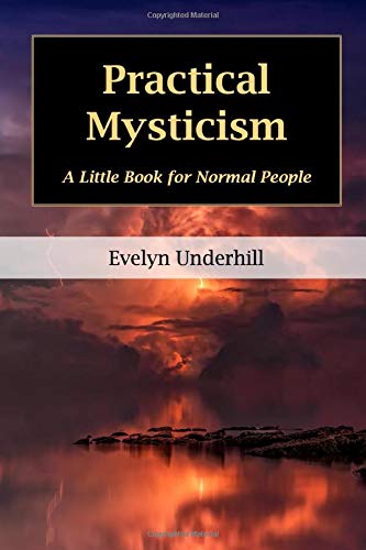 Stock image for Practical Mysticism: A Little Book for Normal People for sale by Half Price Books Inc.