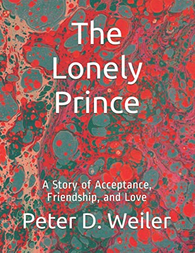 9798648269972: The Lonely Prince: A Story of Acceptance, Friendship, and Love