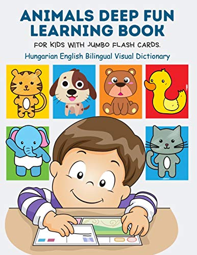 9798648367265: Animals Deep Fun Learning Book for Kids with Jumbo Flash Cards. Hungarian English Bilingual Visual Dictionary: My Childrens learn flashcards alphabet ... forest, zoo, farm animal metodo montessori