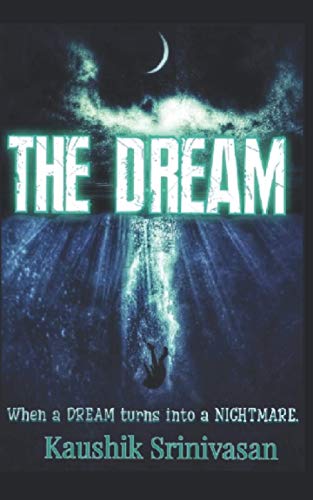 Stock image for The Dream: When a DREAM turns into a NIGHTMARE! (Paperback) for sale by Book Depository International