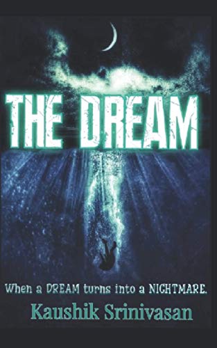 9798648436237: THE DREAM: When a DREAM turns into a NIGHTMARE!