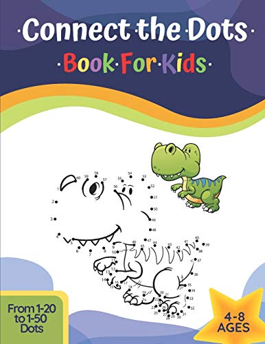 Stock image for Connect The Dots Book For Kids Ages 4-8: Challenging And Fun Learning Dot To Dot Puzzles Workbook Filled With Connect The Dots Pages For Kids, Prescho for sale by GreatBookPrices
