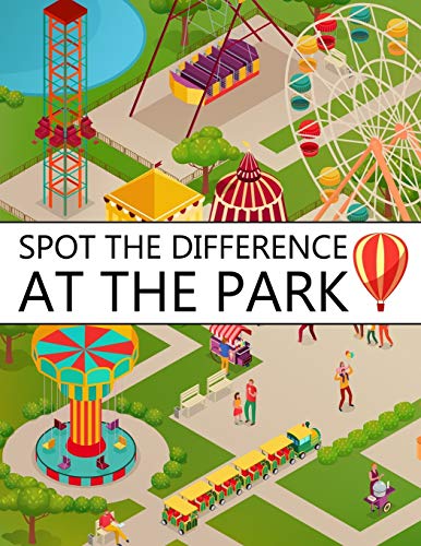 Beispielbild fr Spot the Difference at The Park!: A Fun Search and Find Books for Children 6-10 years old: 13 (Activity Book for Kids) zum Verkauf von AwesomeBooks