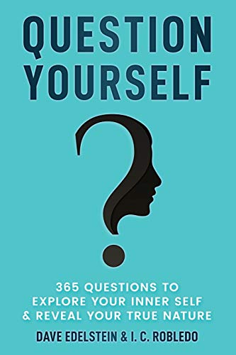 Stock image for Question Yourself: 365 Questions to Explore Your Inner Self Reveal Your True Nature (Master Your Mind, Revolutionize Your Life Series) for sale by Goodwill Southern California