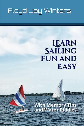 Stock image for Learn Sailing Fun and Easy: With Memory Tips and Water Riddles for sale by GreatBookPrices