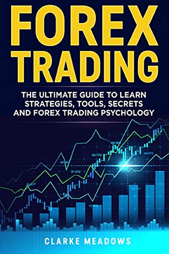 Stock image for Forex Trading: The ultimate guide to learn strategies, tools, secrets and forex trading psychology (Paperback) for sale by Book Depository International