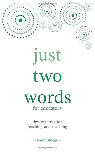 Beispielbild fr just two words for educators: tiny mantras for reaching and teaching zum Verkauf von Better World Books