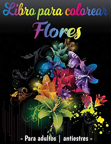 9798648955875: Libro para colorear Flores Para Adultos Antiestres:  Coloración fácil y relajante de flores - ilustraciones profesionales