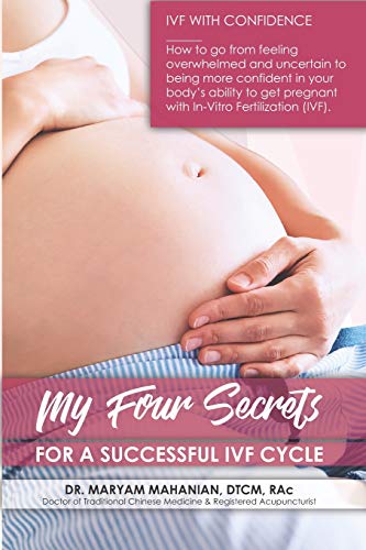 9798648956490: My Four Secrets for a Successful IVF Cycle