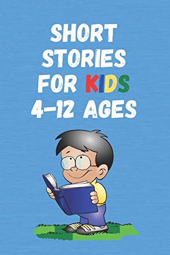 Stock image for Short Stories for Kids 4 - 12 Ages: Short Stories for Children 4 - 12 years old for sale by California Books