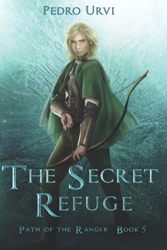 Imagen de archivo de The Secret Refuge: (Path of the Ranger Book 5) a la venta por GreatBookPrices