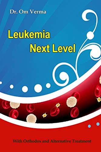 Beispielbild fr Leukemia Next Level: With Orthodox and Alternative Treatment (Cancer Library) zum Verkauf von Ria Christie Collections