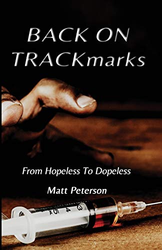 Stock image for BACK ON TRACKmarks: From Hopeless To Dopeless for sale by Omega