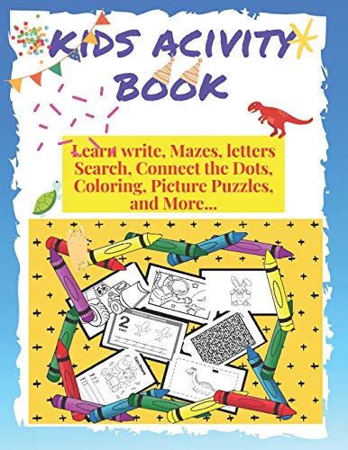 Stock image for kids activity book learn write, mazes, letters search, connect the dots, coloring, pictures puzzles and more: 145 pages of fun never bored, with illus for sale by GreatBookPrices
