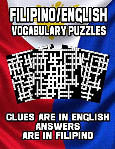 Stock image for Filipino/English Vocabulary Puzzles: Learn Filipino By Doing FUN Puzzles!, 40 Crosswords With Clues In English, Answers in Filipino and 70 Word Match for sale by GreatBookPrices
