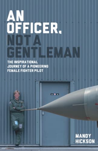Stock image for An Officer, Not a Gentleman: The inspirational journey of a pioneering female fighter pilot for sale by AwesomeBooks
