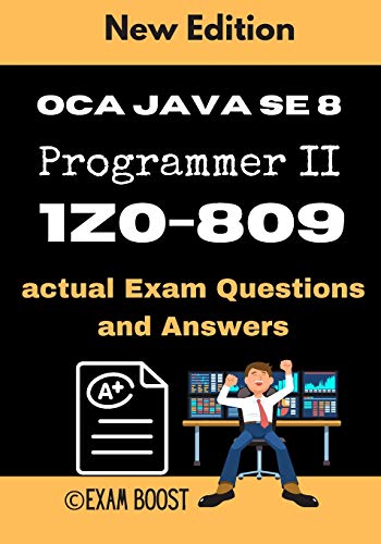 9798649312769: OCA Java SE 8 Programmer II 1Z0-809 actual Exam Questions and Answers: +100 practice exam questions