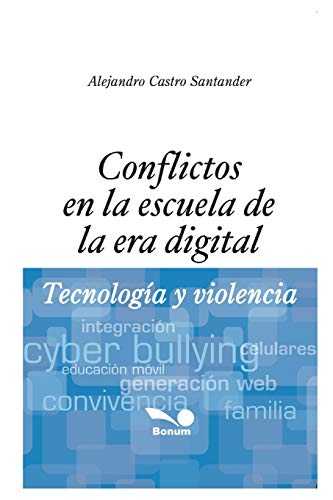 Stock image for CONFLICTOS EN LA ESCUELA DE LA ERA DIGITAL tecnologa y violencia for sale by PBShop.store US