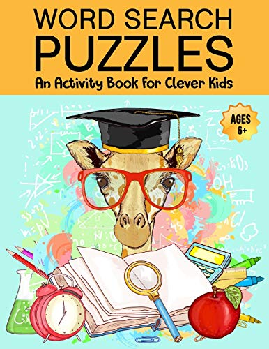 Stock image for Word Search Puzzles: An Activity Book For Clever Kids Ages 6+: Fun Word Search Puzzles For Kids Ages 6 and up, 4-8, 6-8, 5-10, 8-10, Kids A for sale by GreatBookPricesUK