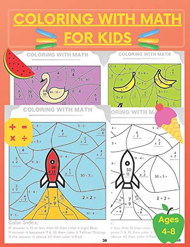 Stock image for Coloring With Math for Kids: Practice Addition Multiplication Division Subtraction, Color by number, Activity Workbook ages 4 - 8 , grades 1 -3 for sale by Ria Christie Collections