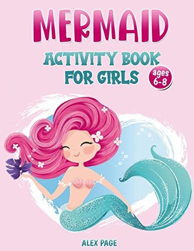 Stock image for Mermaid activity book for girls ages 6-8: A cute Activity Book with Mermaid to be colored Word Search, Dot to Dot, Mazes and Find the Shadow for your for sale by GreatBookPrices