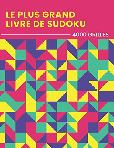 Stock image for Le Plus Grand Livre De Sudoku 4000 GRILLES Niveau facile moyen difficile diabolique Jeu de logique relaxant educatif Livre Sudoku adulte for sale by PBShop.store US