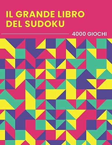 Stock image for Il Grande Libro Del Sudoku 4000 Giochi facile medio difficile estremo Gioco di logica Classico 9x9 Sudoku Per Adulti for sale by PBShop.store US