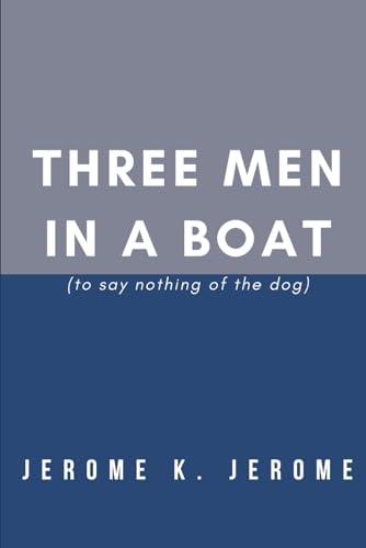 Beispielbild fr Three Men In A Boat: (To Say Nothing of the Dog) zum Verkauf von Half Price Books Inc.