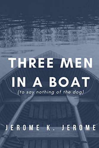 Imagen de archivo de Three Men In A Boat: (To Say Nothing of the Dog) a la venta por Half Price Books Inc.