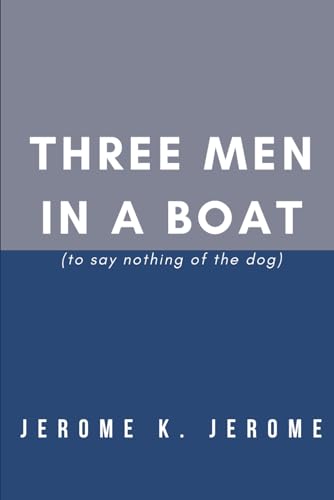 Stock image for Three Men In A Boat: (To Say Nothing of the Dog) for sale by Half Price Books Inc.