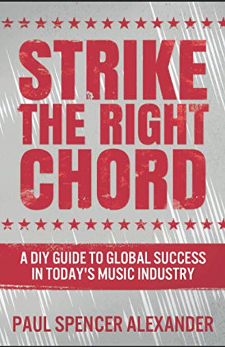 Beispielbild fr Strike the Right Chord : A DIY Guide to Global Success in Today's Music Industry zum Verkauf von Better World Books