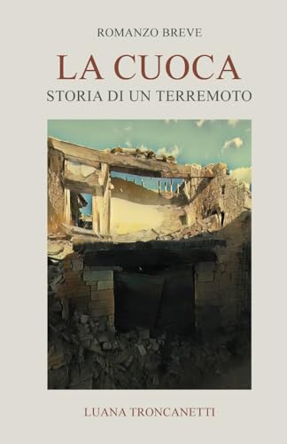 Stock image for LA CUOCA: Storia di un terremoto (Italian Edition) for sale by California Books