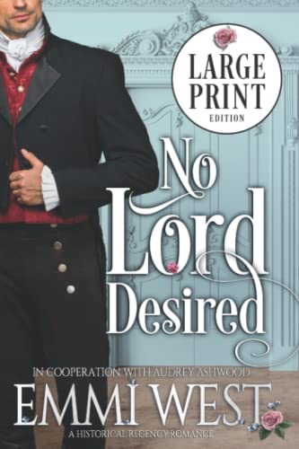 Stock image for No Lord Desired (Large Print Edition): A Historical Regency Romance for sale by Half Price Books Inc.