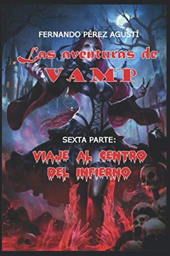 Beispielbild fr Viaje al centro del infierno: Las aventuras de Vamp, 6 parte zum Verkauf von Buchpark