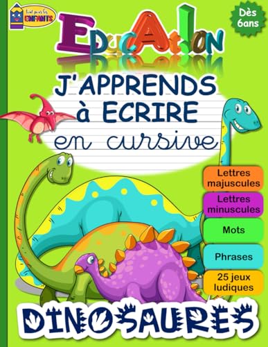 9798650099314: J'APPRENDS  ECRIRE en cursive DINOSAURES: Cahier pour apprendre  crire en attach (minuscules et majuscules) tout l’alphabet | Fiche explicative ... aux enfants en CP (ds 6 ans) | Jeux ludiques
