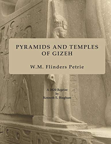 9798650129790: PYRAMIDS AND TEMPLES OF GIZEH: A 2020 Reprint by Kenneth E. Bingham