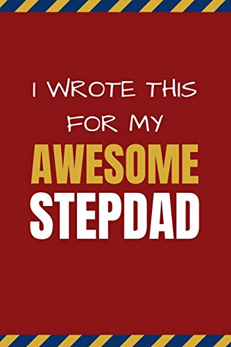 Imagen de archivo de I Wrote This For My Awesome Stepdad: Happy Father's Day, Birthday, and Christmas Gift for Stepdad - Fill In The Blank and Coloring Book Combo for Kids a la venta por GreatBookPrices