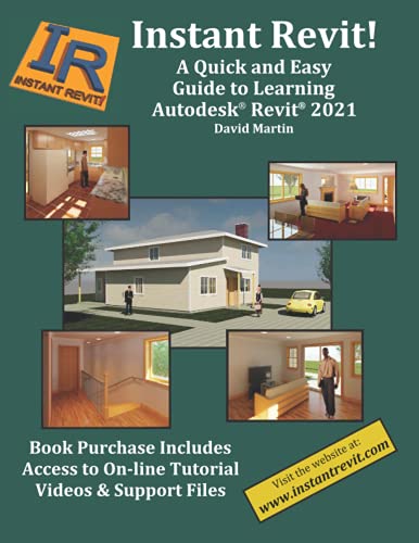 Instant Revit A Quick and Easy Guide to Learning Autodesk Revit 2021 A Quick and Easy Guide to Learning AutodeskR RevitR 2021