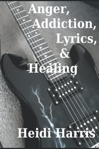 Stock image for Anger, Addiction, Lyrics, Healing 2 Addiction Healing for sale by PBShop.store US