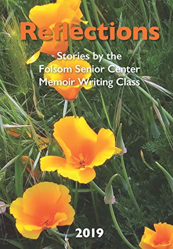 Stock image for Reflections: Stories by the Folsom Senior Center Memoir Writing Class for sale by ALLBOOKS1