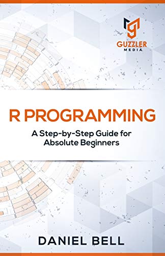 9798650364795: R Programming: A Step-by-Step Guide for Absolute Beginners-2nd edition