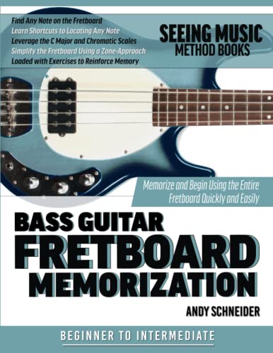 9798650586647: Bass Guitar Fretboard Memorization: Memorize and Begin Using the Entire Fretboard Quickly and Easily: 14 (Seeing Music)