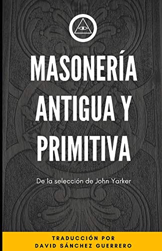 Stock image for Masoneria Antigua y Primitiva: De la Seleccion de John Yarker for sale by Chiron Media