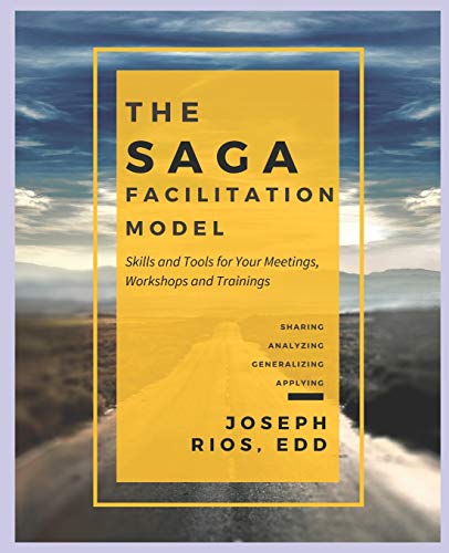 Stock image for The SAGA Facilitation Model: Skills and Tools for Your Meetings, Workshop, and Trainings for sale by NEWBOOKSHOP