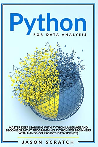 Stock image for Python for Data Analysis: Master Deep Learning with Python Language and Become Great at Programming for Beginners with Hands-on Project (Data Science) for sale by California Books