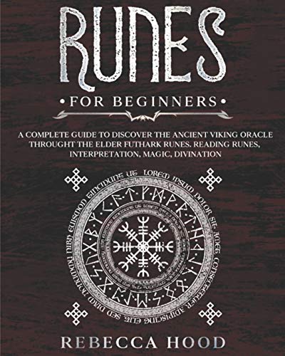 Beispielbild fr Runes for Beginners: A Complete Guide to Discover the Ancient Viking Oracle throught the Elder Futhark Runes. Reading Runes, Magic, Divination zum Verkauf von Ria Christie Collections