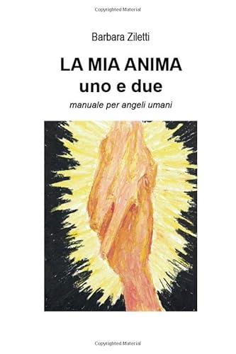 Beispielbild fr LA MIA ANIMA UNO, DUE: MANUALE PER ANGELI UMANI zum Verkauf von medimops