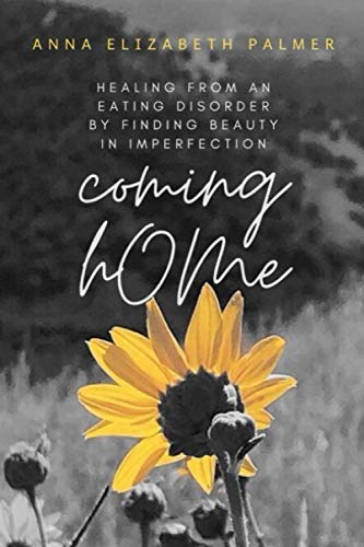 Beispielbild fr Coming HOMe : Healing from an Eating Disorder by Finding Beauty in Imperfection zum Verkauf von Better World Books