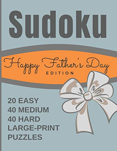 Imagen de archivo de Happy Father's Day Edition Sudoku Puzzles: 8 x 11.5 Large Print One Puzzle Per Page Format with Mixed Difficulty Levels - 20 Easy 40 Medium & 40 Hard Adult Puzzles a la venta por ALLBOOKS1