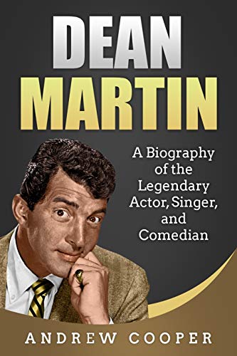 Beispielbild fr Dean Martin: A Biography of the Legendary Actor, Singer, and Comedian zum Verkauf von BookMarx Bookstore
